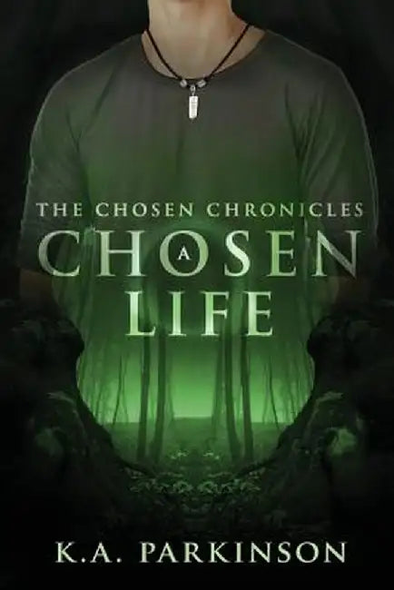 A Chosen Life by K. a. Parkinson