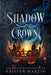 Shadow Crown by Kristen Martin