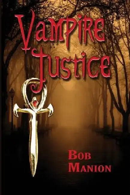 Vampire Justice by Bob Manion