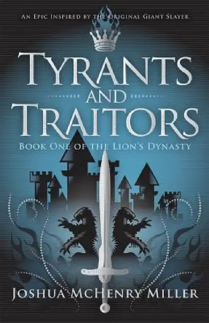 Tyrants and Traitors by Joshua McHenry Miller