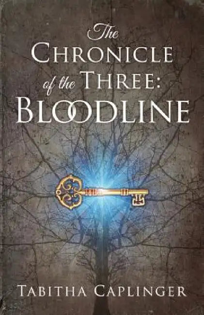 The Chronicle of the Three: Bloodline by Tabitha Caplinger