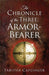 The Chronicle of the Three: Armor-Bearer by Tabitha Caplinger