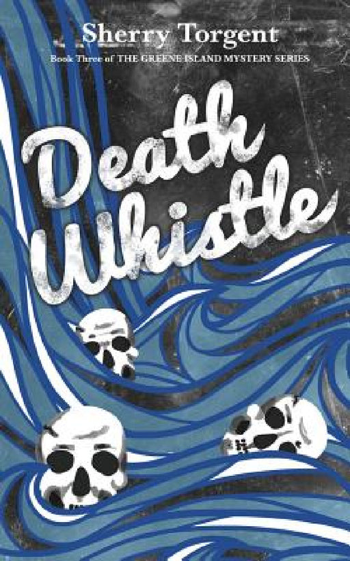 Death Whistle by Sherry G. Torgent