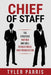 Chief of Staff: The Strategic Partner Who Will Revolutionize Your Organization by Parris, Tyler