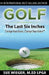 GOLF - The Last Six Inches: Change Your Brain Change Your Game by Sue Wieger