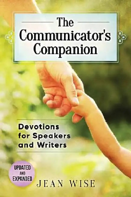 The Communicator's Companion: Devotions for Speakers and Writers by Jean Wise