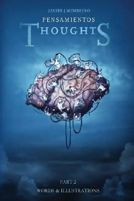 ThoughtS Part 2: Pensamientos Parte 2 by Jasser J. Membreno