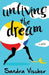 Unliving the Dream by Sandra Vischer