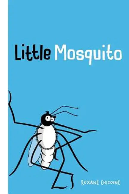 Little Mosquito by Roxane Chicoine