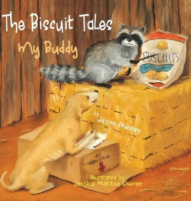 The Biscuit Tales: My Buddy by Jason Phinney