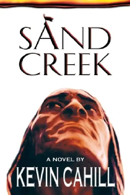 Sand Creek by Kevin Cahill