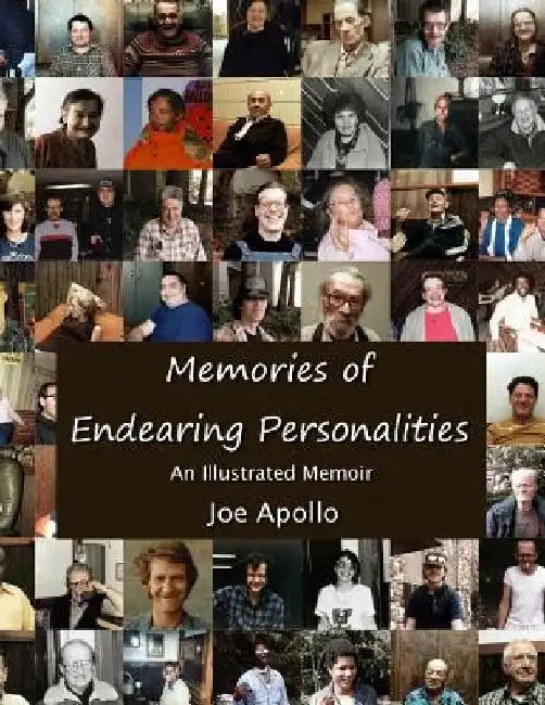 Memories of Endearing Personalities: An Illustrated Memoir - Full Color Coffee Table Edition by Joe Apollo