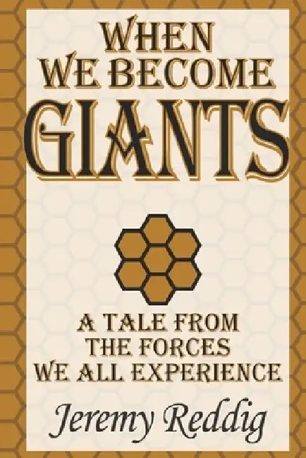 When We Become Giants: A Tale From The Forces We All Experience by Jeremy Reddig