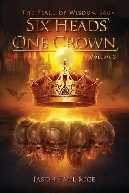 Six Heads One Crown by Jason Paul Rice