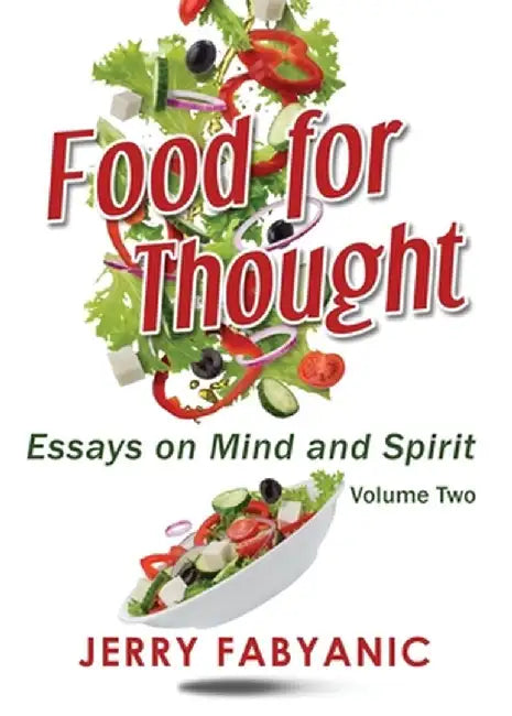 Food for Thought: Essays on Mind and Spirit by Jerry Fabyanic