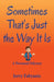 Sometimes That's Just the Way It Is: A Personal Odyssey by Jerry Fabyanic