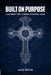 Built on Purpose: A Blueprint for Forming Missional Teams by Jacob Abshire
