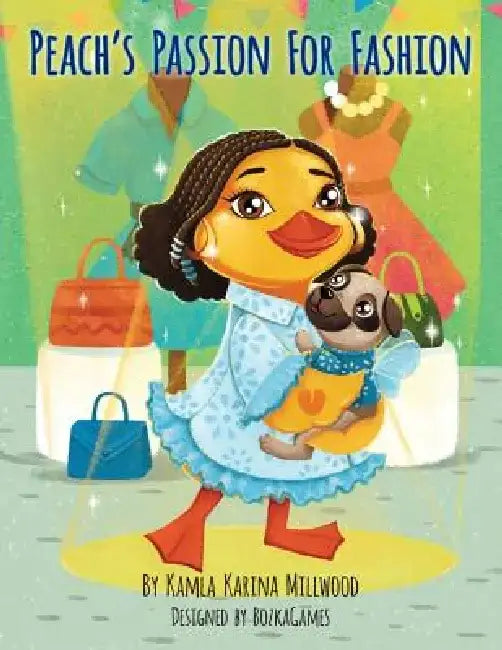 Peach's Passion for Fashion by Kamla Karina Millwood