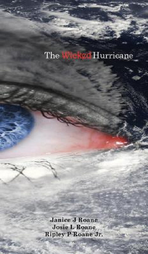 The Wicked Hurricane by Janice RoAne, Josie RoAne, Ripley RoAne