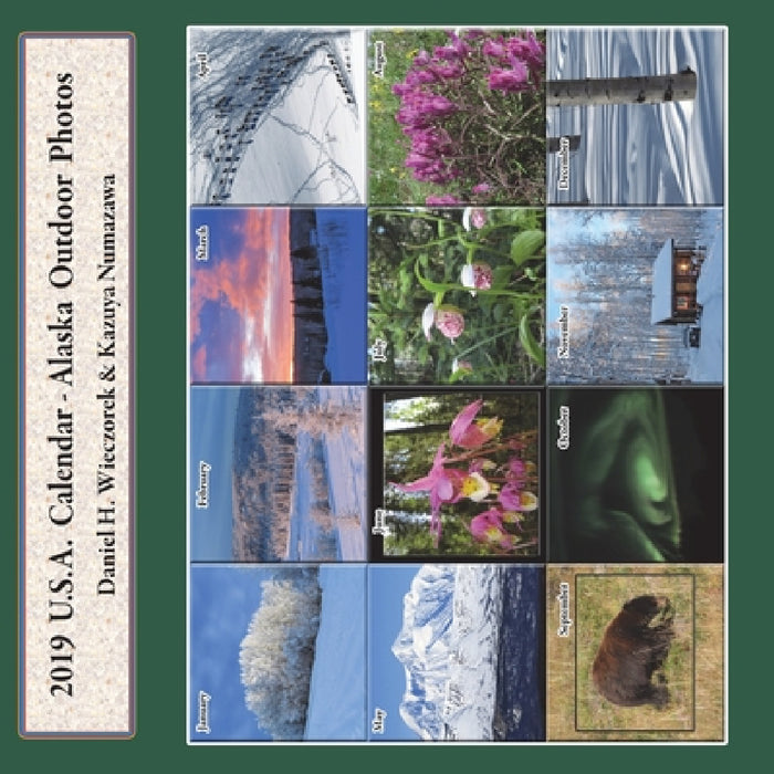 2019 U.S.A. Calendar - Alaska Outdoor Photos by Daniel H. Wieczorek, Kazuya Numazawa