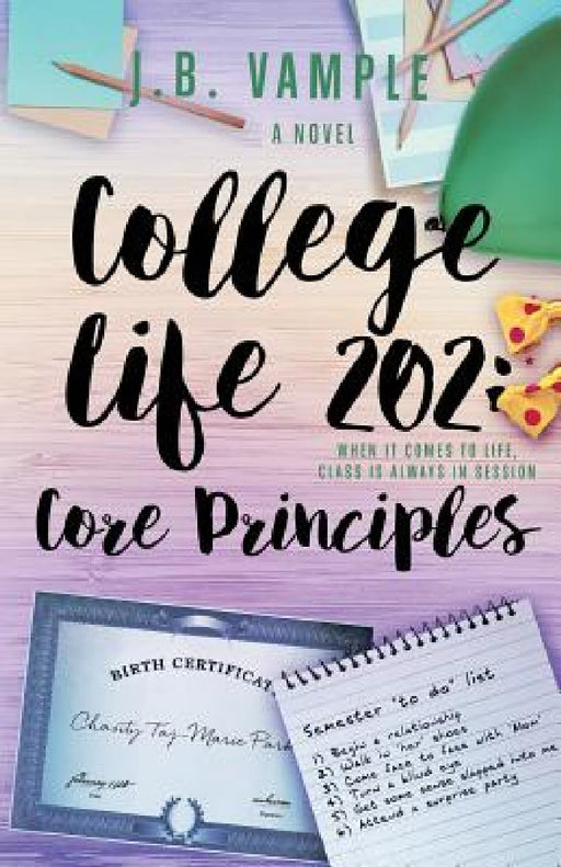 College Life 202: Core Principles by J. B. Vample