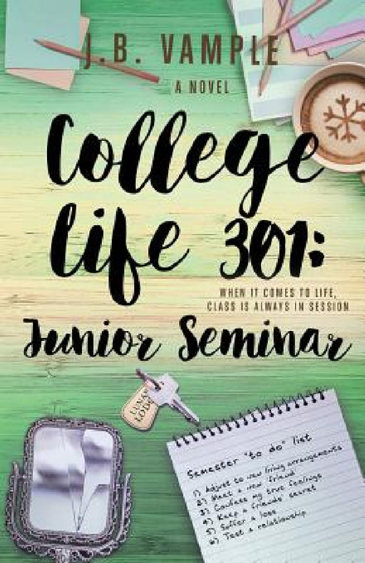College Life 301: Junior Seminar by J. B. Vample