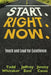 Start. Right. Now. by Todd Whitaker
