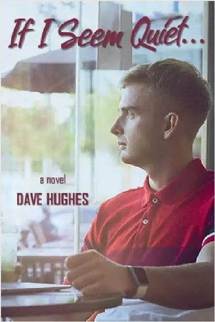If I Seem Quiet... by Hughes, Dave