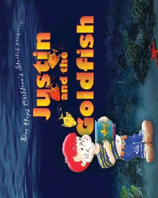 Justin and the Goldfish by George E. Hopson