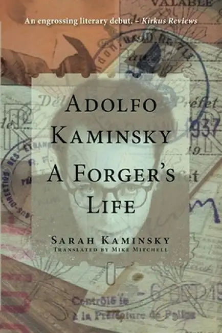 Adolfo Kaminsky: A Forger's Life by Sarah Kaminsky