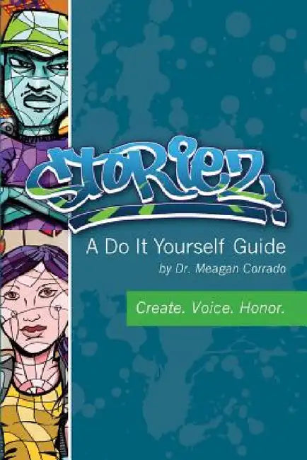 Storiez A Do It Yourself Guide by Meagan Corrado