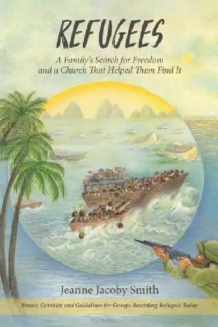 Refugees! A Family's Search for Freedom and the Church That Helped Them Find It by Jan Gilbert Hurst