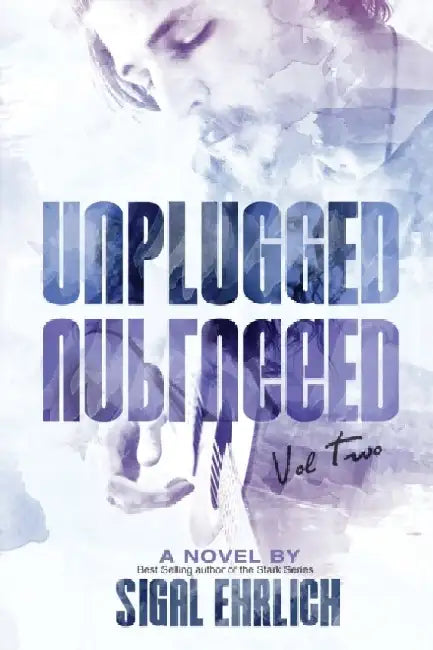 Unplugged II: Unplugged, #2 by Sigal Ehrlich