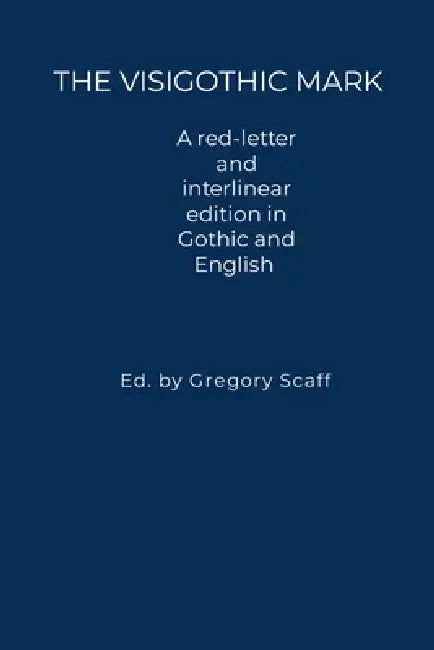 The Visigothic Mark by Gregory Scaff