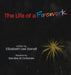 The Life of a Firework by Elizabeth Lee Sorrell, Sandra Js Coleman