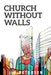 Church Without Walls by Jim Petersen