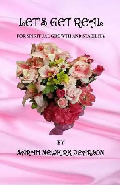 Let's Get Real: For Spiritual Growth and Maturity by Richard Antonio Taylor