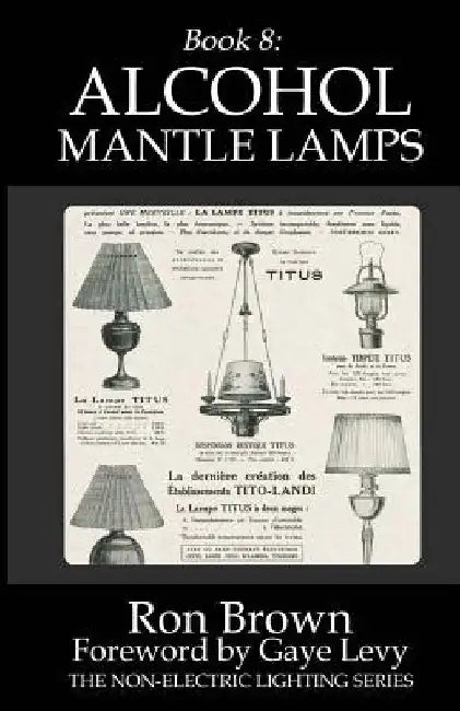 Book 8: Alcohol Mantle Lamps by Gaye Levy