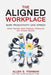 The Aligned Workplace: Unlock Potential, Boost Employee Performance and Increase Success by Allen E. Fishman