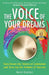 The Voice of Your Dreams: Turn Down the Voices of Limitation and Turn Up the Volume of Success by Aaron Anastasi