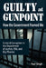 Guilty at Gunpoint: How the Government Framed Me by Paul Singh