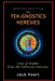 The Tek-Gnostics Heresies: Tales of Wonder from the Collective Conscious by Jack Heart