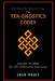 The Tek-Gnostics Codex: Ancient Wisdom for the Collective Conscious by Jack Heart