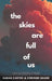 The Skies Are Full of Us: A True Story of Speaking Up, Burning Down, and the Unbreakable Bond of Friendship by Sarah Carter, Corinne Shark