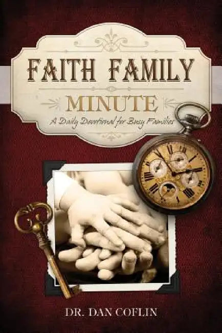 Faith Family Minute: A Daily Devotional for Busy Families by Dan Coflin