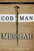 God Man Messiah: It is Finished by Dan R. Coflin