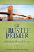 The Trustee Primer: A Guide for Personal Trustees by Patricia M. Angus Esq
