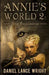 Annie's World 2: New Beginnings by Daniel Lance Wright