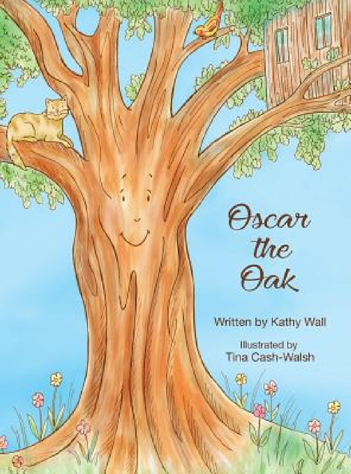 Oscar the Oak by Kathy Wall, Tina Cash-Walsh