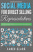 Social Media for Direct Selling Representatives: Ethical and Effective Online Marketing, 2018 Edition by Karen Clark